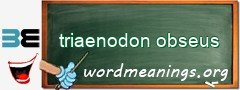WordMeaning blackboard for triaenodon obseus